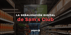 Cómo ha evolucionado la señalización digital de Sam’s Club